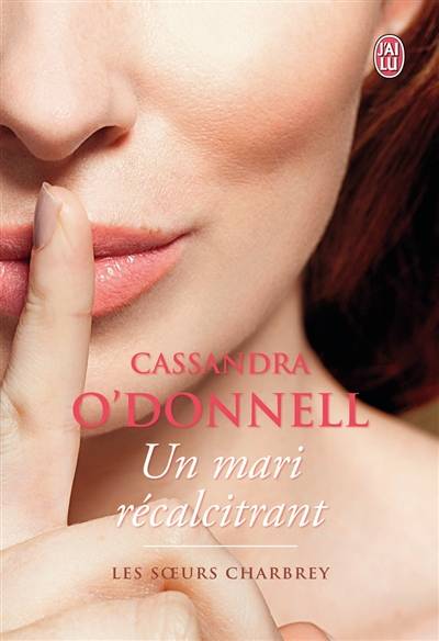 Les soeurs Charbrey. Vol. 2. Un mari récalcitrant | Cassandra O'Donnell