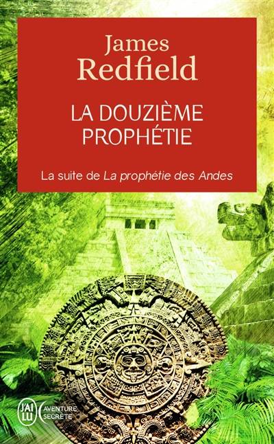 La douzième prophétie : l'heure décisive | James Redfield, Carisse Busquet