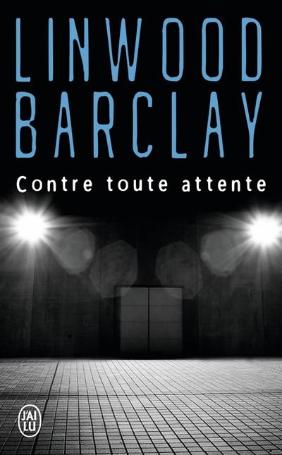 Contre toute attente | Linwood Barclay, Anne-Sylvie Homassel