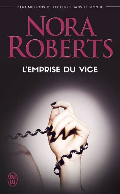 L'emprise du vice | Nora Roberts, Guillaume Le Pennec