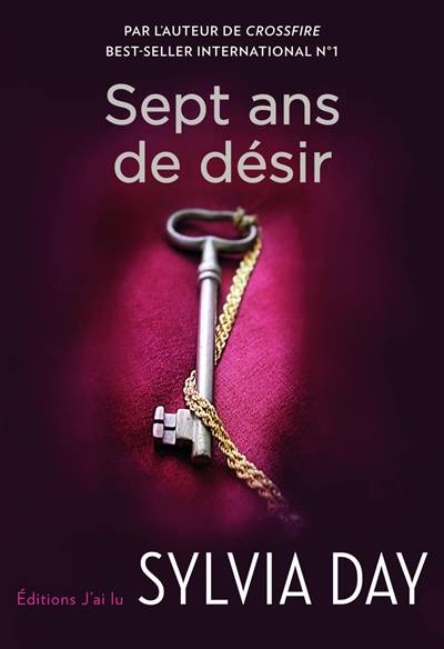 Sept ans de désir | Sylvia Day, Camille Dubois