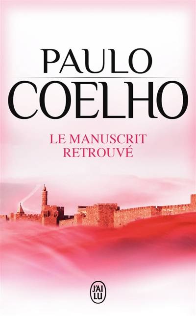 Le manuscrit retrouvé | Paulo Coelho, Françoise Marchand-Sauvagnargues