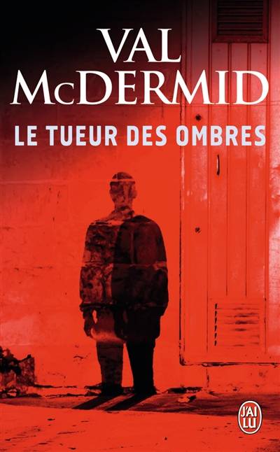 Le tueur des ombres | Val McDermid, Eric Moreau