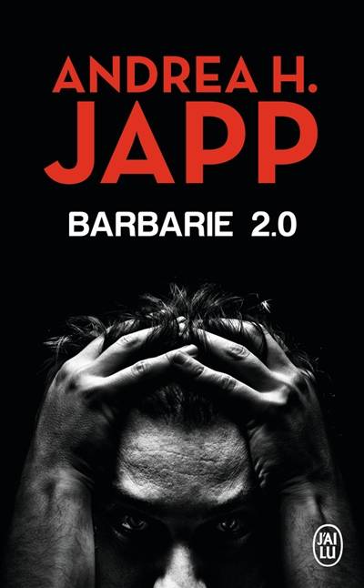 Barbarie 2.0 | Andrea H. Japp