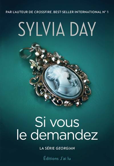 Georgian. Vol. 1. Si vous le demandez | Sylvia Day, Agathe Nabet