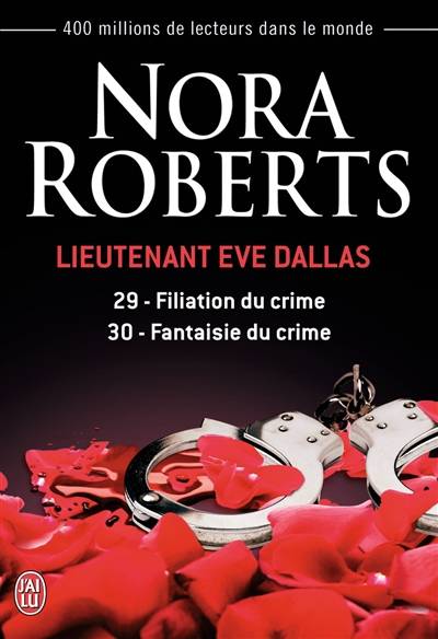 Lieutenant Eve Dallas. Vol. 29-30. Filiation du crime. Fantaisie du crime | Nora Roberts, Sophie Dalle