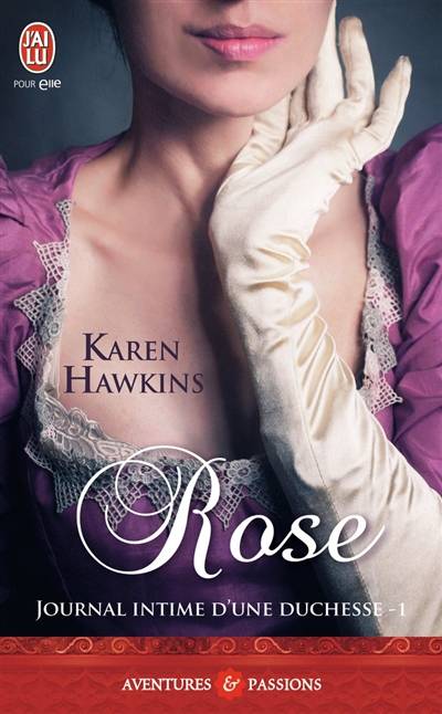 Journal intime d'une duchesse. Vol. 1. Rose | Karen Hawkins, Béatrice Pierre