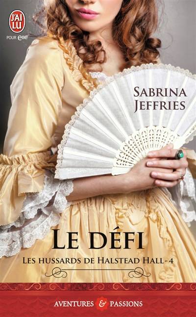 Les hussards de Halstead Hall. Vol. 4. Le défi | Sabrina Jeffries, Cécile Desthuilliers