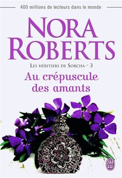 Les héritiers de Sorcha. Vol. 3. Au crépuscule des amants | Nora Roberts, Sylvie Del Cotto