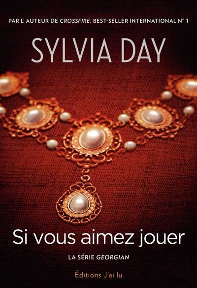 Georgian. Vol. 2. Si vous aimez jouer | Sylvia Day, Camille Dubois