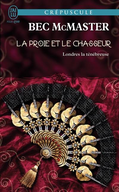 Londres la ténébreuse. Vol. 4. La proie et le chasseur | Bec McMaster, Tiphaine Scheuer