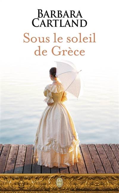 Sous le soleil de Grèce | Barbara Cartland, Marie-Noëlle Tranchart