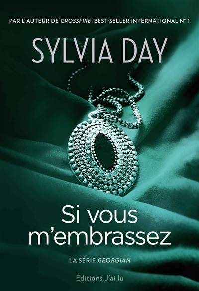 Georgian. Vol. 3. Si vous m'embrassez | Sylvia Day, Agathe Nabet