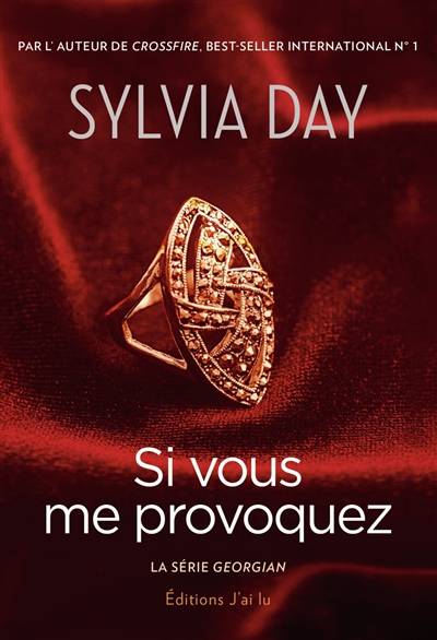 Georgian. Vol. 4. Si vous me provoquez | Sylvia Day, Camille Dubois