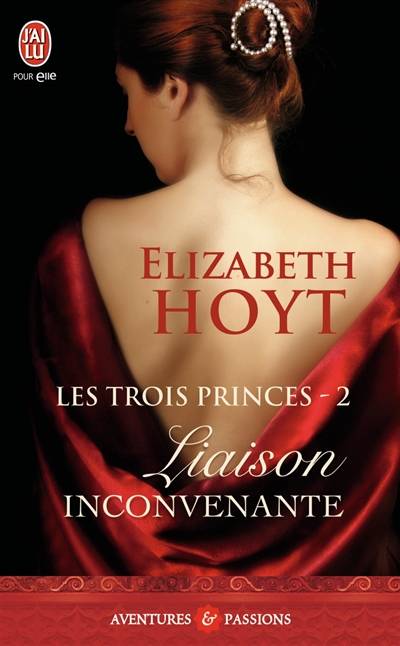 Les trois princes. Vol. 2. Liaison inconvenante | Elizabeth Hoyt, Dany Osborne