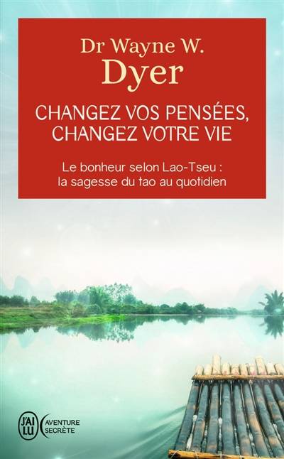 Changez vos pensées, changez votre vie : la sagesse du tao | Wayne W. Dyer, Christian Hallé