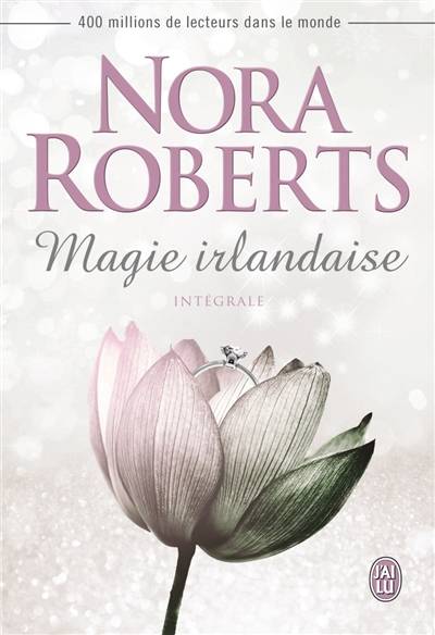 Magie irlandaise : intégrale | Nora Roberts, Béatrice Pierre