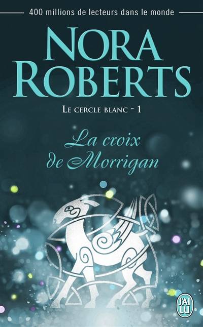 Le Cercle blanc. Vol. 1. La croix de Morrigan | Nora Roberts, Lionel Evrard