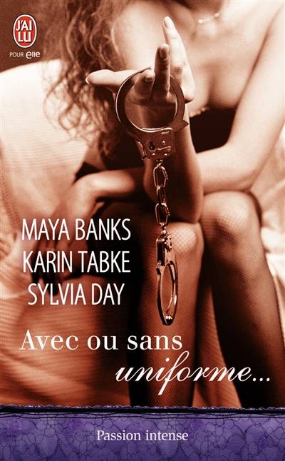 Avec ou sans uniforme... | Maya Banks, Karin Tabke, Sylvia Day, Cécile Beck