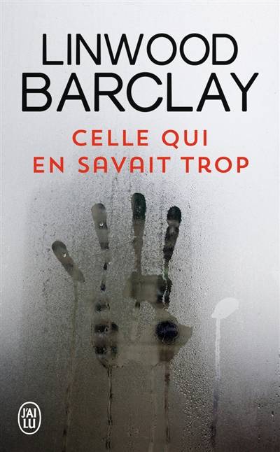 Celle qui en savait trop | Linwood Barclay, Renaud Morin