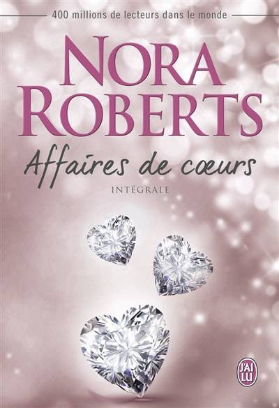 Affaires de coeurs : intégrale | Nora Roberts, Béatrice Pierre