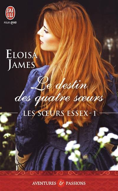 Les soeurs Essex. Vol. 1. Le destin des quatre soeurs | Eloisa James, Elisabeth Luc