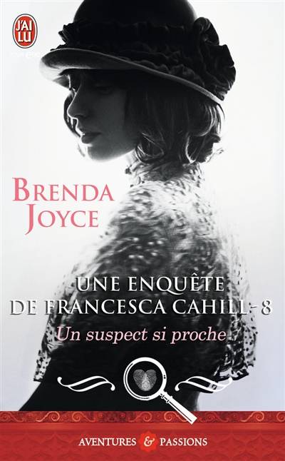 Une enquête de Francesca Cahill. Vol. 8. Un suspect si proche | Brenda Joyce, Daniel Garcia