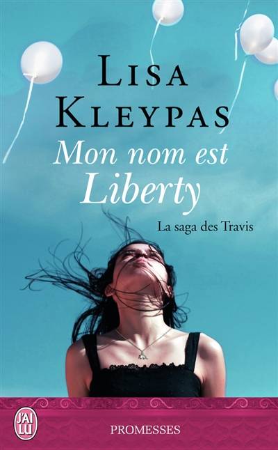 La saga des Travis. Vol. 1. Mon nom est Liberty | Lisa Kleypas, Nicole Hibert