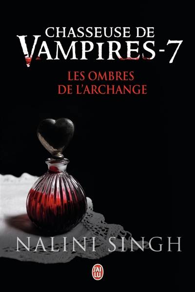 Chasseuse de vampires. Vol. 7. Les ombres de l'archange | Nalini Singh, Luce Michel