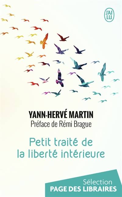 Petit traité de la liberté intérieure : essai | Yann-Herve Martin, Remi Brague