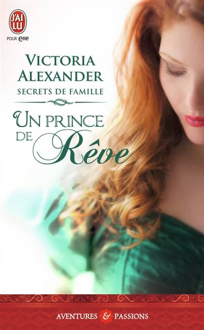 Secrets de famille. Vol. 1. Un prince de rêve | Victoria Alexander, Marie-Noëlle Tranchart