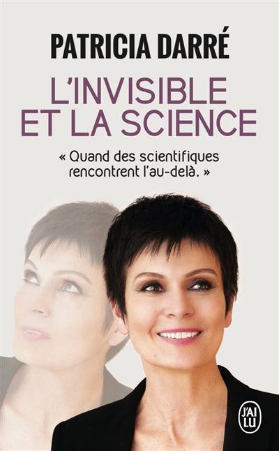 L'invisible et la science : quand les scientifiques rencontrent l'au-delà | Patricia Darré, Youssef El Mabsout