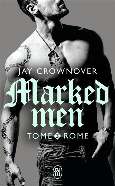 Marked men. Vol. 3. Rome | Jay Crownover, Charlotte Connan de Vries