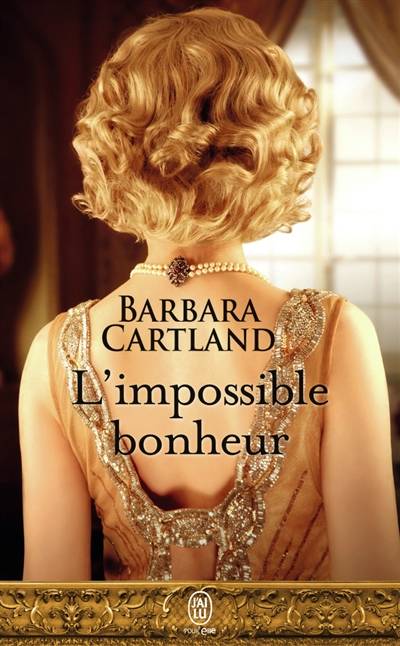 L'impossible bonheur | Barbara Cartland, Marie-Noelle Tranchart