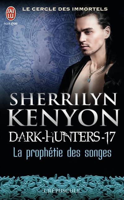 Le cercle des immortels. Dark hunters. Vol. 17. La prophétie des songes | Sherrilyn Kenyon, Dany Osborne