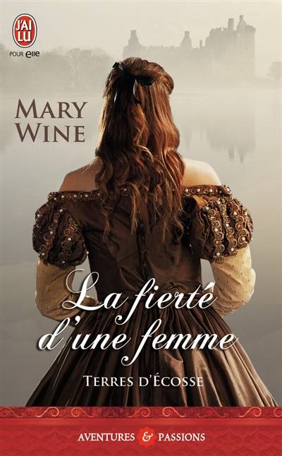 Terres d'Ecosse. Vol. 3. La fierté d'une femme | Mary Wine, François Delpeuch