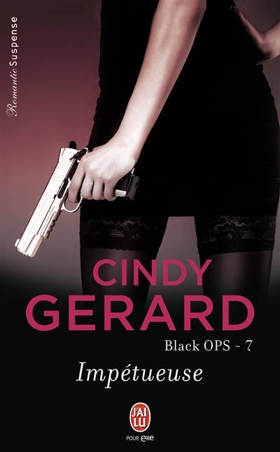 Black ops. Vol. 7. Impétueuse | Cindy Gerard, Zeynep Diker