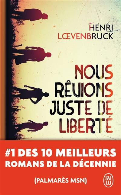 Nous rêvions juste de liberté | Henri Loevenbruck