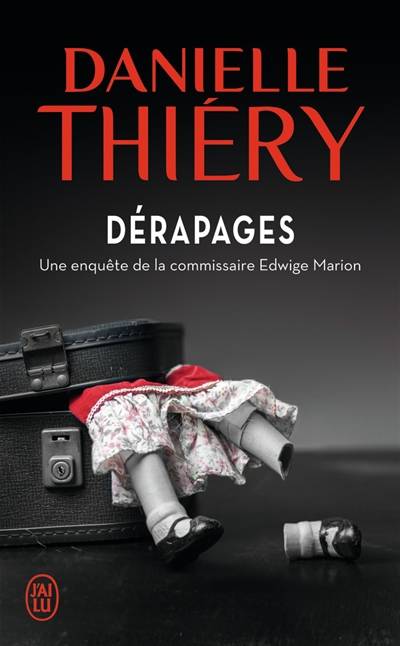 Une enquête du commissaire Edwige Marion. Dérapages | Danielle Thiéry