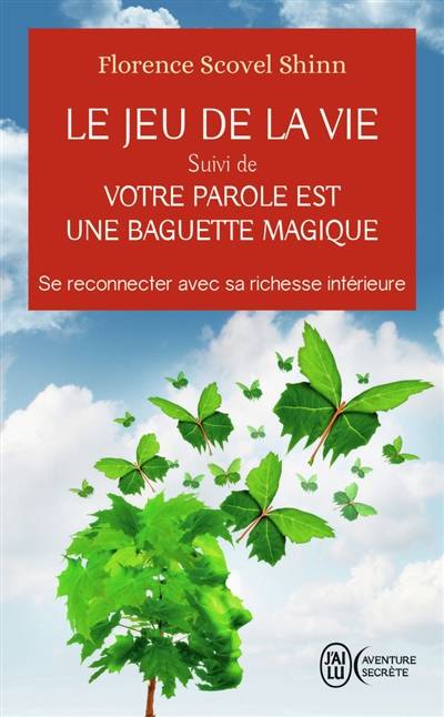 Le jeu de la vie et comment le jouer. Votre parole est une baguette magique | Florence Scovel Shinn