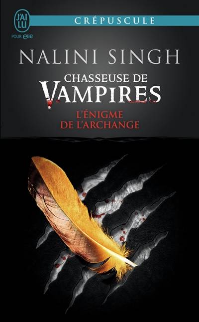 Chasseuse de vampires. Vol. 8. L'énigme de l'archange | Nalini Singh, Luce Michel