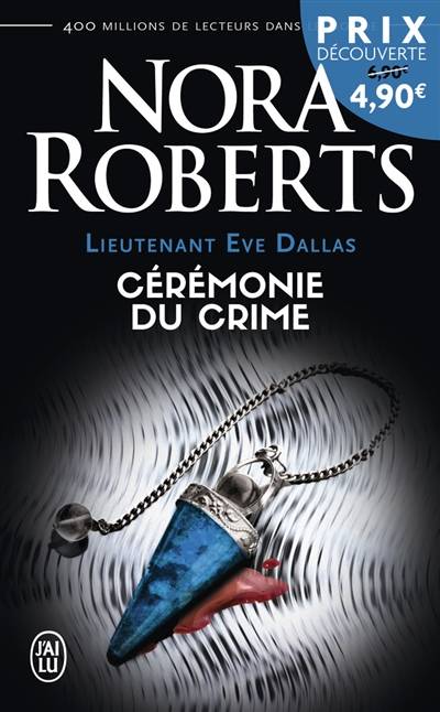 Lieutenant Eve Dallas. Vol. 5. Cérémonie du crime | Nora Roberts, Maud Godoc