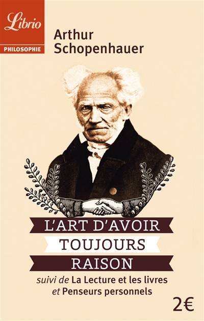 L'art d'avoir toujours raison. La lecture et les livres. Penseurs personnels | Arthur Schopenhauer