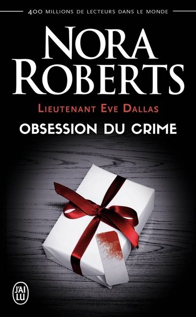 Lieutenant Eve Dallas. Vol. 40. Obsession du crime | Nora Roberts, Guillaume Le Pennec