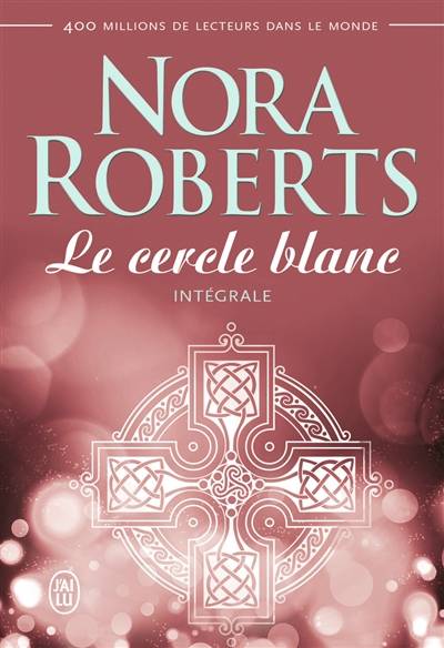 Le cercle blanc : intégrale | Nora Roberts, Lionel Evrard