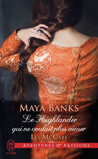 Les McCabe. Vol. 3. Le Highlander qui ne voulait plus aimer | Maya Banks, Lionel Evrard