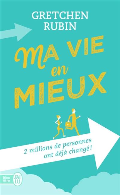 Ma vie en mieux | Gretchen Rubin, Laurence Decréau