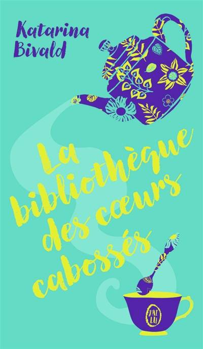 La bibliothèque des coeurs cabossés | Katarina Bivald, Carine Bruy