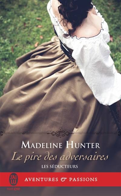 Les séducteurs. Vol. 2. Le pire des adversaires | Madeline Hunter