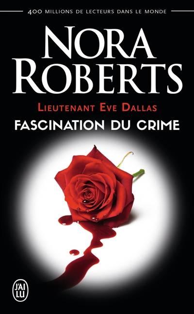 Lieutenant Eve Dallas. Vol. 13. Fascination du crime | Nora Roberts, Sophie Dalle